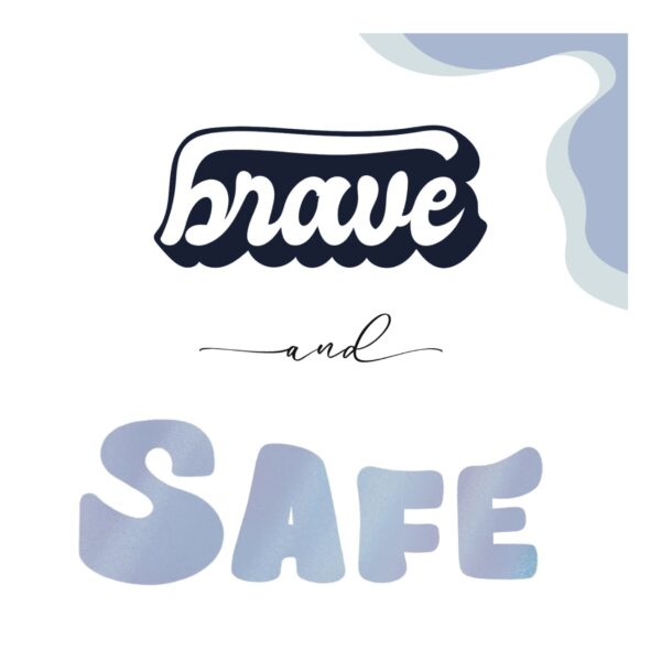 Brave and Safe